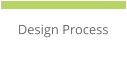 Design Process