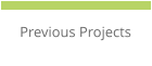 Previous Projects