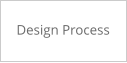 Design Process