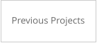 Previous Projects