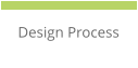 Design Process